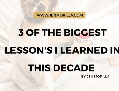 3 Of the Biggest Lesson’s I Learned In This Decade